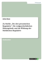 Zu Stiehls "Die drei preussischen Regulative. Die realgeschichtlichen Hintergr�nde und die Wirkung der Stiehlschen Regulative 363876396X Book Cover