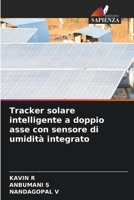 Tracker solare intelligente a doppio asse con sensore di umidità integrato (Italian Edition) 6208212693 Book Cover