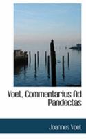 Voet, Commentarius Ad Pandectas 0554830892 Book Cover