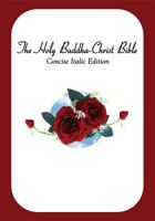 The Holy Buddha-Christ Bible (Concise Italic Edition) 097590390X Book Cover
