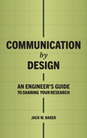 Communication by Design: An Engineer's Guide to Sharing Your Research B0GWRT67H6 Book Cover