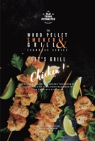 The Wood Pellet Smoker and Grill Cookbook: BBQ Chicken and Poultry 1802601260 Book Cover