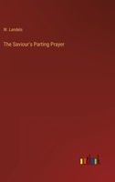 The Saviour's Parting Prayer 3368156640 Book Cover
