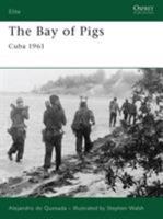 The Bay of Pigs: Cuba 1961 (Elite) 1846033233 Book Cover