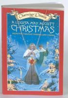 A Louisa May Alcott Christmas Book and Charm: Selected Holiday Stories and Poems (Charming Classics) 0060595426 Book Cover