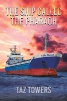 The Ship Called The Pharaoh 1398491586 Book Cover