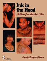 Ink in the Hood: Tattoos for Darker Skin 076433333X Book Cover