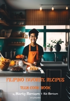 Favorite Filipino Recipes Teen Cookbook B0BXNF2DLZ Book Cover