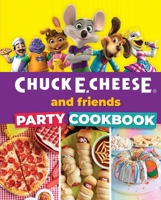 Chuck E. Cheese and Friends Party Cookbook B0C7P4TQ31 Book Cover