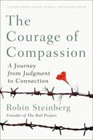 The Courage of Compassion: A Journey from Judgment to Connection 0593084624 Book Cover