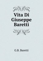 Vita Di Giuseppe Baretti 5519077495 Book Cover