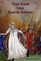 The Time the Earth Shook 1937165035 Book Cover