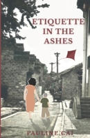 Etiquette in the Ashes: A Novel B0FRNDWP9H Book Cover