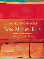 The Toltec Prophecies of Don Miguel Ruiz 157178134X Book Cover