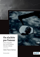 On n'achète pas l'amour: Une enquête du commissaire Aimeric Moss 2383510424 Book Cover