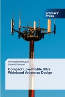 Compact Low-Profile Ultra Wideband Antennas Design 6206773302 Book Cover