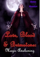 Love, Blood & Brimstone: Magic Awakening 1326726889 Book Cover