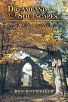 Dreamland And Soulscapes: A Prairie Love Story 1530313384 Book Cover