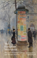 The European Metropolis: Paris and Nineteenth-Century Irish Women Novelists 1942954328 Book Cover