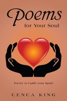 Poems for Your Soul: Poetry to Uplift your Spirit 1665576464 Book Cover