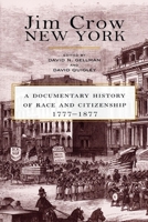 Jim Crow New York: A Documentary History of Race and Citizenship, 1777-1877 081473149X Book Cover