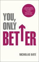 You, Only Better: Find Your Strengths, Be the Best and Change Your Life 0857084720 Book Cover