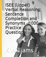 ISEE (Upper) Verbal Reasoning: Sentence Completion and Synonyms - 1000+ Practice Questions B08C7KRM5P Book Cover