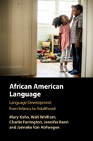 African American Language: Language Development from Infancy to Adulthood 1108798985 Book Cover