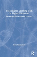 Teaching for Learning Gain in Higher Education: Developing Self-Regulated Learners 036748496X Book Cover