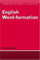 English Word-Formation (Cambridge Textbooks in Linguistics) 0521284929 Book Cover