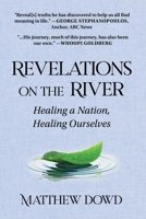 Revelations on the River: Healing a Nation, Healing Ourselves 1510768637 Book Cover