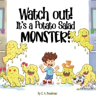 Watch Out! It's a Potato Salad Monster! 1068819413 Book Cover