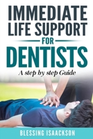 IMMEDIATE LIFE SUPPORT FOR DENTISTS: A STEP BY STEP GUIDE 173960301X Book Cover