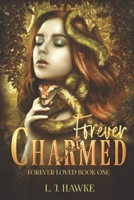 Forever Charmed: Book One Forever Loved 1734594713 Book Cover