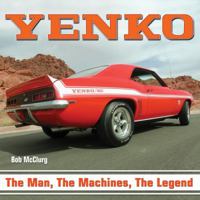 Yenko: The Man, the Machines, the Legend 1932494855 Book Cover