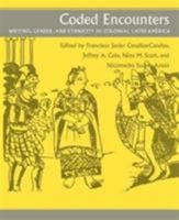 Coded Encounters: Writing, Gender, and Ethnicity in Colonial Latin America 0870238868 Book Cover