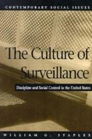 The Culture of Surveillance: Discipline and Social Control in the United States 0312119623 Book Cover