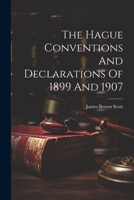 The Hague Conventions And Declarations Of 1899 And 1907 1022041193 Book Cover