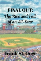 Final Out: The Rise and Fall of an All-Star 1959624474 Book Cover
