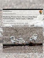 Monitoring Western Snowy Plovers at Point Reyes National Seashore, Marin County, California: 2011 Annual Report 1493703382 Book Cover