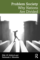 Problem Society: Why Nations are Divided 1032877766 Book Cover