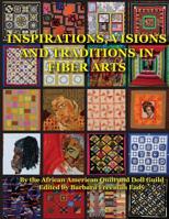 Inspirations, Visions and Traditions in Fiber Arts 1500859303 Book Cover