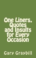 One Liners, Quotes and Insults for Every Occasion 1497455626 Book Cover