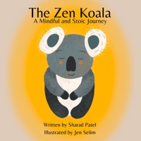 The Zen Koala: A Mindful and Stoic Journey B0C1295Q8L Book Cover