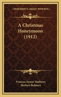 A Christmas Honeymoon 1436720567 Book Cover