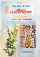 Kochfieber: Fürs Essen muss man brennen (German Edition) 3384548272 Book Cover