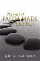 The Work of Faith Made Perfect 0741465515 Book Cover