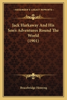 Jack Harkaway and His Son's Adventures Round the World (1901) 1535805889 Book Cover