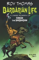 Barbarian Life : A Literary Biography of Conan the Barbarian (Volume Two) 1683901819 Book Cover