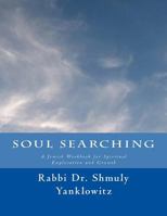 Soul Searching: A Jewish Workbook for Spiritual Exploration and Growth 1500756563 Book Cover